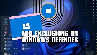 How to Add Exclusions on Windows Defender  Windows 11 [upl. by Laefar]