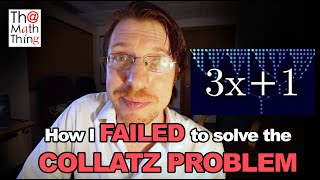 How I FAILED to solve the Collatz Conjecture [upl. by Feune]