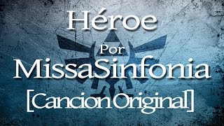 Héroe  MissaSinfonia Canción Original Basada en Zelda [upl. by Esinev]