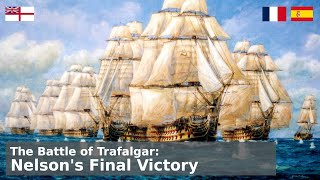 The Battle of Trafalgar  Admiral Horatio Nelson Part 4 [upl. by Tippets]