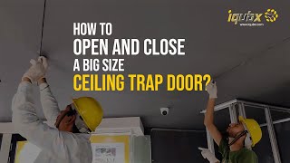 How to open and close a big size ceiling trap door IQUBX [upl. by Eladnar]