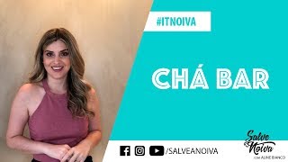 Como organizar um chá bar  Salve a Noiva [upl. by Zacks137]