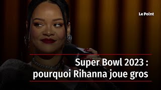 Super Bowl 2023  pourquoi Rihanna joue gros [upl. by Asinla]