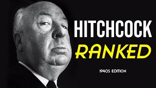 Alfred Hitchcock RANKED 1940s Edition [upl. by Naitsihc]