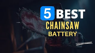 ⭕ Top 5 Best Chainsaw Battery 2024 Review and Guide [upl. by Toby]