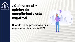 ¿Opinión de cumplimiento negativa ¿Cómo presentar los pagos provisionales de IEPS en ceros [upl. by Lodie]