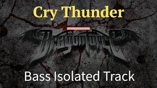 Dragonforce  Cry Thunder Bass Isolated [upl. by Adkins388]