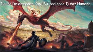 Danza De dragones Cap 13 Hediondo 1 Voz Humana [upl. by Enileme584]