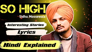 Decoding SO HIGH by SidhuMooseWalaOfficial Hindi Explained amp Detailed Analysis [upl. by Jumbala129]