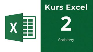 Kurs Excel 02  Szablony [upl. by Eliot343]