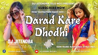 ❗Dj SarZen Style ❗ Darad Kare Dhodi EDM Hamming Mix Dj Jitendra Telo No1 djsarzencompetition [upl. by Silvie513]