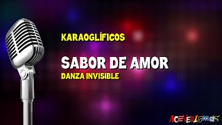 Karaoglíficos  Sabor de Amor Danza Invisible [upl. by Lrat603]