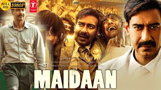 Maidaan 2024 Ajay Devgan Full HD Movie  Ajay Devgn  Priyamani  Amit S  Boney K  ARRahman [upl. by Anelhtak]