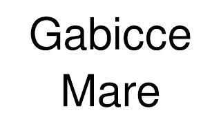 How to Pronounce Gabicce Mare Italy [upl. by Courtney]