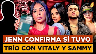 JENN QUEZADA CONFIRMA A FOGON QUE SÍ HUBO TRÍO CON VITALY SÁNCHEZ Y DJ SAMMY “PRUEBAS Y TODO” [upl. by Atsyrhc]