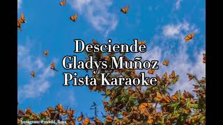 Desciende Gladys Muñoz Karaoke [upl. by Feerahs]