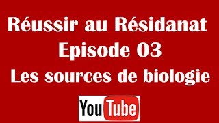 Réussir au Résidanat 03 les sources de biologie [upl. by Bubb948]