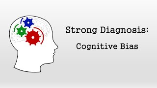 Cognitive Bias Strong Diagnosis [upl. by Delle]