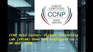 CCNP Data Center Virtual Extensible LAN VXLAN Demo Lab Configuration  MPBGP EVPN [upl. by Domonic]