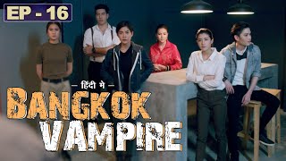 BANGKOK VAMPIER EPISODE 16  Hollywood Action HD  Horror Web Series In Hindi [upl. by Nyltiak]