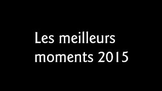 Les meilleurs moments 2015 [upl. by Francesco197]