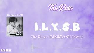 The Rose  ILYSB LANY Cover Lirik Terjemahan Indonesia [upl. by Micaela]