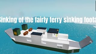 the Sinking of the fairly ferry sinking footageroblox [upl. by Enilrek]