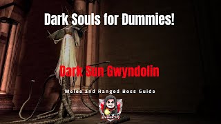 Dark Souls for Dummies Dark Sun Gwyndolin Melee and Ranged Boss Guide [upl. by Josy]