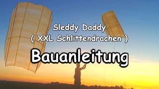 DIY Drachenbau Anleitung  Sleddy Daddy 244m [upl. by Nipsirc]