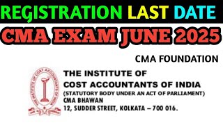 Dont Miss This CMA Foundation June 2025 Registration Last Date [upl. by Churchill]