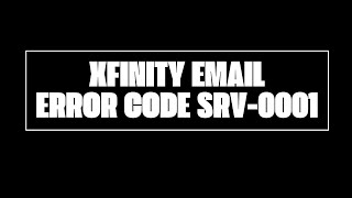 How To Resolve Xfinity Email Error Code SRV0001 [upl. by Solraced707]