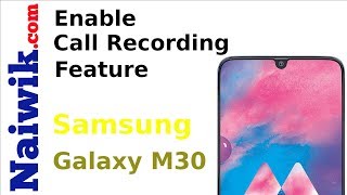 Enable Automatic Call Recording in Samsung Galaxy M30 [upl. by Osmund]