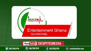 ENTERTAINMENT GH with OLA MICHAEL on NEAT 1009 FM FRIDAY 130924 [upl. by Akienaj324]