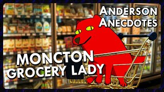 Monctons Grocery Lady  Anderson Anecdotes [upl. by Aynom]