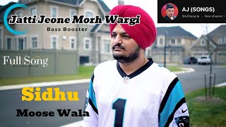 Jatti Jeone Morh Wargi Bass Booster Full Punjabi Song By Sidhu Moose Wala [upl. by Anyaj]