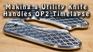 Making a Utility Knife  Handles OP2 Timelapse [upl. by Domel]