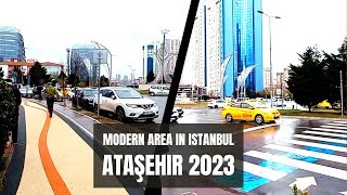 MODERN AREA IN ISTANBUL  ATAŞEHIR 2023 [upl. by Nyrehtak]