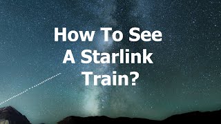 How to see Starlink satellites in the sky [upl. by Zetrac608]