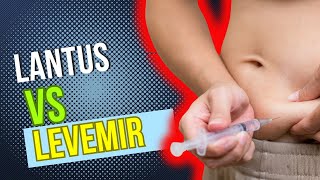 Lantus vs Levemir LongActing Insulins in Diabetes Control [upl. by Eentruok]