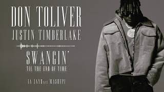 Don Toliver amp Justin Timberlake  Swangin Til The End of Time A JAYBeatz Mashup HVLM [upl. by Isaiah697]