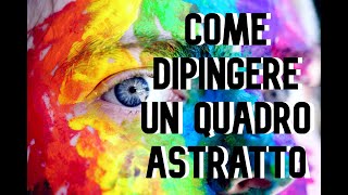 Come dipingere un quadro astratto [upl. by Anilra]