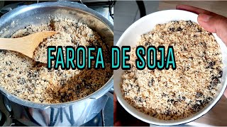 A MELHOR FAROFA DE SOJA RECEITA SUPER FÁCIL [upl. by Wiedmann]