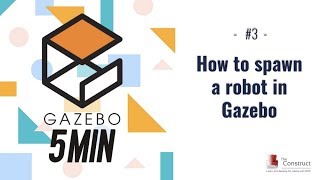 Gazebo in 5 minutes 003  How to spawn a robot in gazebo [upl. by Ennelram]