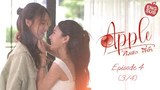 APPLE ถึงเธอที่รัก  EP4 34 Eng Sub [upl. by Arok445]