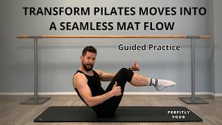 Transform Pilates Moves into a Seamless Mat Flow I Guided Practice [upl. by Efron]