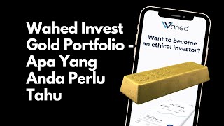 Wahed Invest Gold Portfolio  Apa Yang Anda Perlu Tahu [upl. by Nagaek]