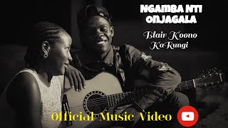 Ngamba Nti Onjagala Official Music Video Blair Koono ft KaRungi [upl. by Lede608]