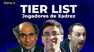 Descubra como é minha TIERLIST dos campeões mundiais de xadrez 2 [upl. by Farmann697]