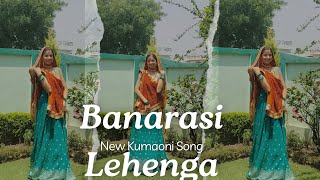 Banarasi Lehenga  New Kumaoni Song  Manoj Arya amp Priyanka Meher  By Yamini Joshi [upl. by Nellak606]