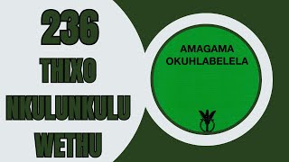 THIXO NKULUNKULU WETHUAMAGAMA OKUHLABELELA 236  SOUTH AFRICAN GOSPEL MUSIC [upl. by Dalia]